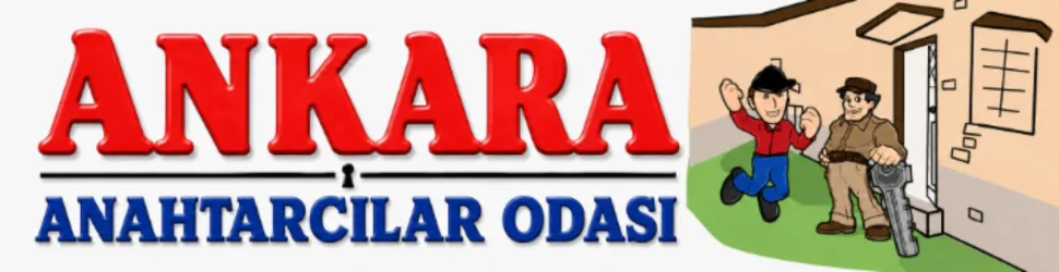 ANKARA ANAHTARCILAR KİLİTÇİLER VE ÇİLİNGİRLER ODASI